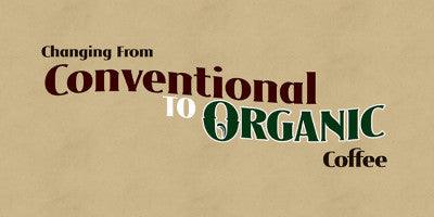 Changing from Conventional to Organic Coffee