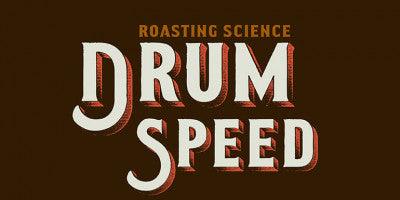 The Importance of Drum Speed in Roasting Coffee