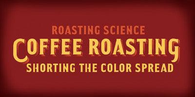 Roasting Consistency: Part 2 -The Color Spread
