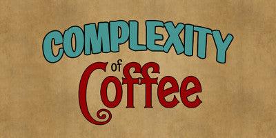 Complexity of Coffee