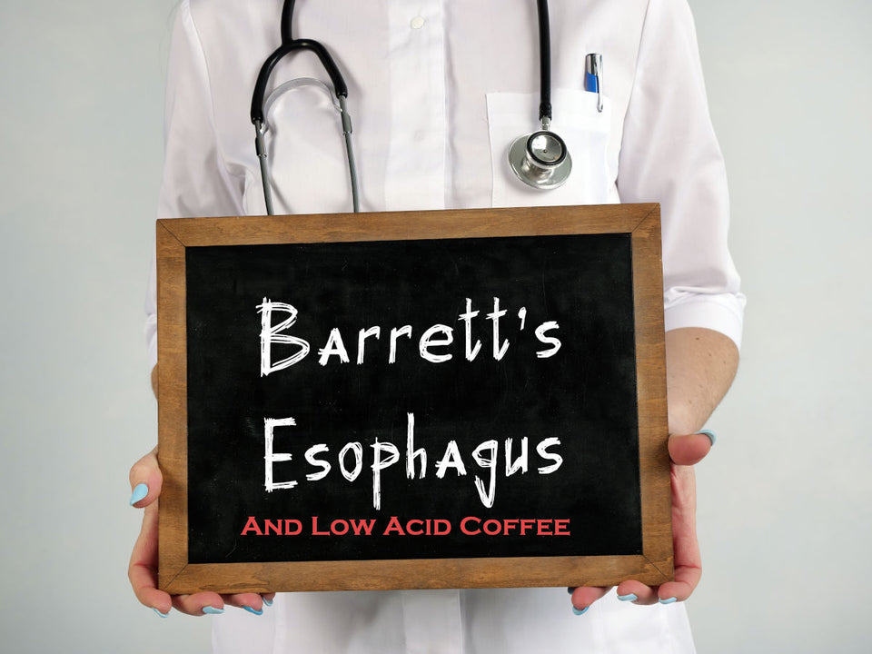 Low Acid Coffee & Barrett's Esophagus: A Great Alternative.
